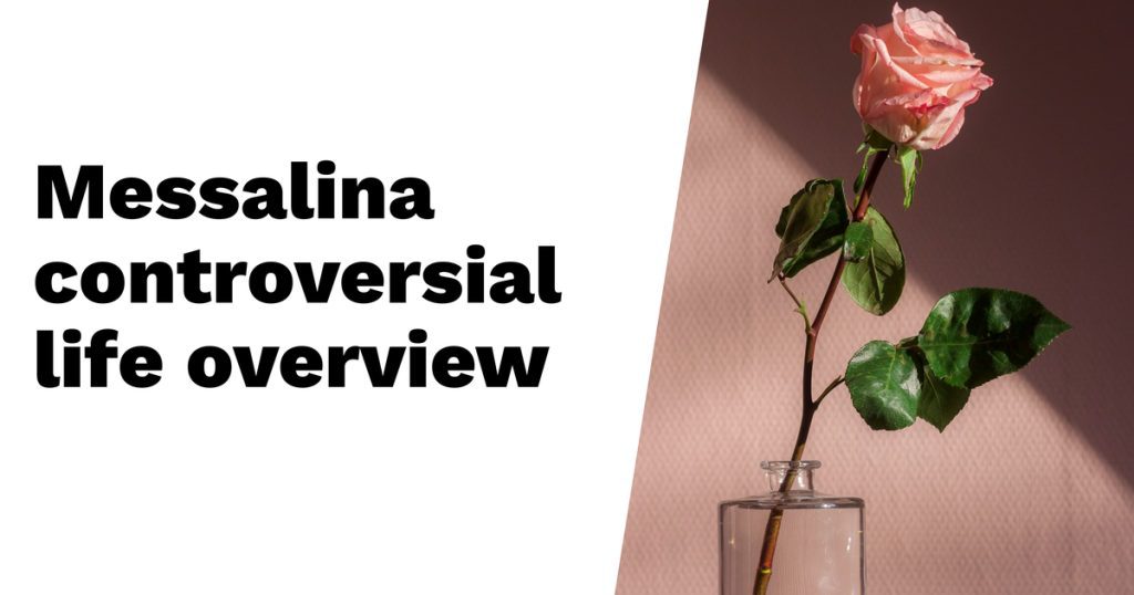 Messalina: A Closer Look at Her Controversial Life Messalina: A Closer Look at Her Controversial Life